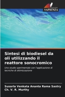 Sintesi di biodiesel da oli utilizzando il reattore sonocromico (Italian Edition) 6206900754 Book Cover