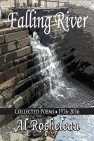 Falling River: Collected Poems: 1976-2016 1946088986 Book Cover