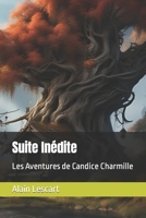 Suite Inédite: Les Aventures de Candice Charmille (French Edition) B0CMPK5VVL Book Cover