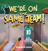 We're On the Same Team! 1777421861 Book Cover