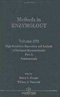 Methods of High Resolution Separation and Analysis of Biological Macromolecules : Fundamentals (Methods in Enzymology Series, Vol 270, Part A) (Methods in Enzymology) 0121821714 Book Cover