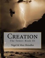 Creation: The Tower: Book III 1512066680 Book Cover