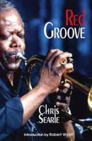 Red Groove. Chris Searle 1907869492 Book Cover