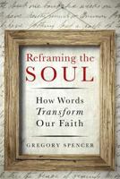 Reframing the Soul: How Words Transform Our Faith 0891124772 Book Cover