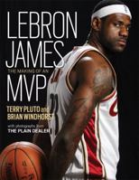 Lebron James: The Making of an MVP 1598510592 Book Cover