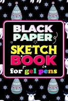 Black Paper Sketchbook for Gel Pens: Black Paper Dot Grid Notebook for Gel Pens | Black Drawing Paper for Colored Pencils | Black Out Paper For Use With Gel Pens 1713307480 Book Cover