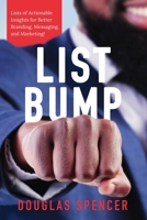 List Bump: Lists of Actionable Insights for Better Branding, Messaging, and Marketing B0CNLS8RTB Book Cover