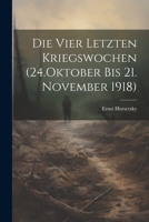 Die Vier Letzten Kriegswochen 1022107836 Book Cover