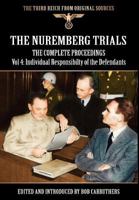 The Nuremberg Trials - The Complete Proceedings Vol 4: Individual Responsibility of the Defendants 1908538813 Book Cover