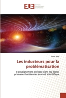 Les inducteurs pour la problématisation: L’enseignement de base dans les écoles primaires tunisiennes en éveil scientifique 6202537027 Book Cover