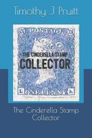 The Cinderella Stamp Collector 1793258767 Book Cover