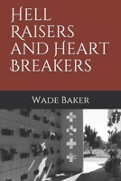 Hell Raisers and Heart Breakers 1703433424 Book Cover