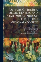 Journals Of The Rev. Messrs. Isenberg And Krapf, Missionaries Of The Church Missionary Society 1024533549 Book Cover