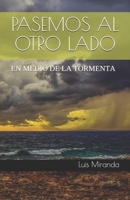 PASEMOS AL OTRO LADO: EN MEDIO DE LA TORMENTA (Spanish Edition) B087L9YTDS Book Cover