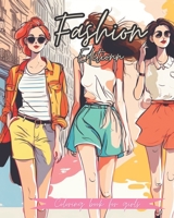 Coloring Book For Girls Ages 8-15: Fashion Edition B0C1JJVMJ8 Book Cover