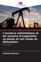 L'essence automatique et les moyens d'augmenter sa phase et son stade de détonation (French Edition) 6208277027 Book Cover