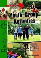 Ready-to-Go Youth Group Activities: 101 Games, Puzzles, Quizzes, and Ideas for Busy Leaders 0687492912 Book Cover