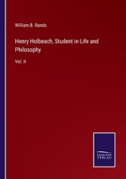 Henry Holbeach: Student in Life and Philosophy; Volume II 0353887889 Book Cover