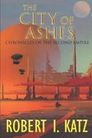 The City of Ashes: Chronicles of the Second Empire 1980666784 Book Cover