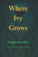 Where Ivy Grows B0FS2BH6HF Book Cover