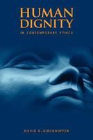Human Dignity in Contemporary Ethics 1934844969 Book Cover