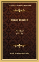 James Hinton: A Sketch 0548600899 Book Cover