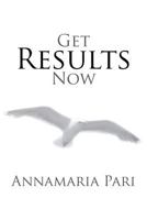 Get Results Now 1493139320 Book Cover