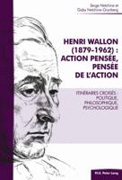 Henri Wallon (1879-1962): Action Pensée, Pensée de l'Action: Itinéraires Croisés: Politique, Philosophique, Psychologique 2807603416 Book Cover