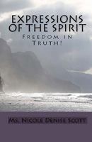 Expressions of the Spirit: Freedom in Truth! 1448648211 Book Cover