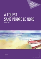 À l'Ouest sans perdre le Nord (French Edition) 2342025254 Book Cover