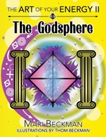 The The Art of Your Energy II: The Godsphere 1955413258 Book Cover