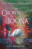 The Crown of Joona, Book 3 (The Joona Trilogy) B0DX2HTXBQ Book Cover