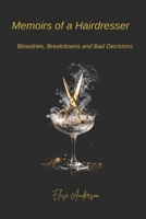Memoirs of a Hairdresser: Blow-Drys, Breakdowns & Bad Decisions B0G5PYFWBD Book Cover