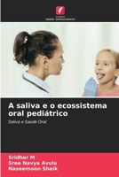 A saliva e o ecossistema oral pediátrico (Portuguese Edition) 6630219635 Book Cover