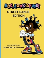 ABC, Look At Me: Street Dance Edition B0FN7K4S4T Book Cover