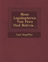 Neue Lepidopteren Von Peru Und Bolivia... 116020196X Book Cover