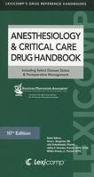 Lexi-Comp's Anesthesiology & Critical Care Drug Handbook: Including Select Disease States & Perioperative Management 1591952980 Book Cover
