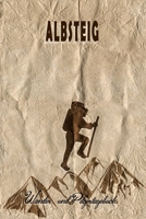 Albsteig - Wander und Pilgertagebuch: Geschenk zum Ausfüllen von Wanderungen, Klettertouren und Hüttentouren. Zum Eintragen von Datum, Ort, einkleben ... oder nach der Wanderung (German Edition) 1697114873 Book Cover
