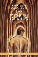 Against the Grain 1479732834 Book Cover