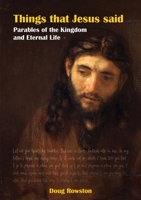 Things that Jesus said Parables of the Kingdom and Eternal Life 0645328855 Book Cover