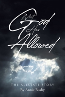 What God Has Allowed: The Allstate Story B0CGCQTCWV Book Cover
