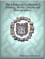 The Edinburgh Goldsmiths I: Training, Marks, Output and Demographics 061514456X Book Cover