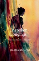 Unspoken Longings: A Journey of Desire and Identity B0GK2F1L2W Book Cover