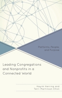 Leading Congregations and Nonprofits in a Connected World: Platforms, People, and Purpose 1566997690 Book Cover