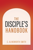 The Disciple's Handbook (Believers Enrichment) B0F9HH6W4D Book Cover