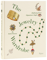 The Jewelry Wardrobe: Defining Your Signature Style 0847877027 Book Cover