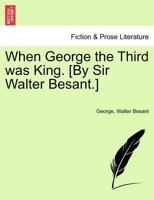 When George the Third Was King. 1240880952 Book Cover