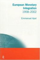 European Monetary Integration: 1958 - 1999 0415114330 Book Cover
