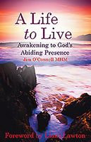 A Life to Live: Awakening to God's Abiding Presence 1782182179 Book Cover