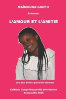 L’AMOUR ET L’AMITIÉ: Les plus belles questions d’amour (French Edition) B0FDFH15ML Book Cover